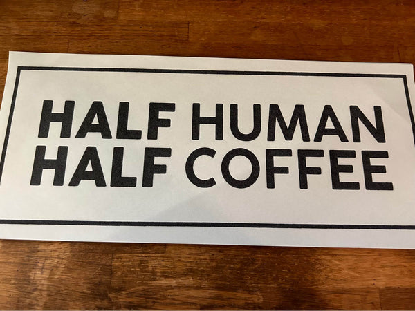 Half human half coffee