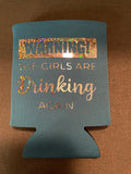 Girls are drinking Koozie